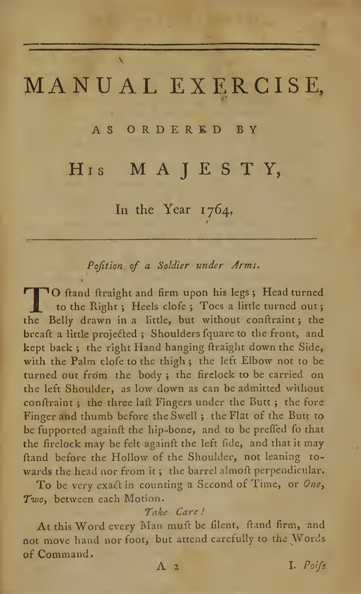 Instructions on the posture of a soldier, The Manual of Exercise, as Ordered by His Majesty, in the Year 1764. (Philadelphia: J. Humphreys & R. Bell & R. Aitken, 1776)